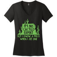 I'm No Cactus Expert But I Know a Prick When I See One Women's V-Neck T-Shirt