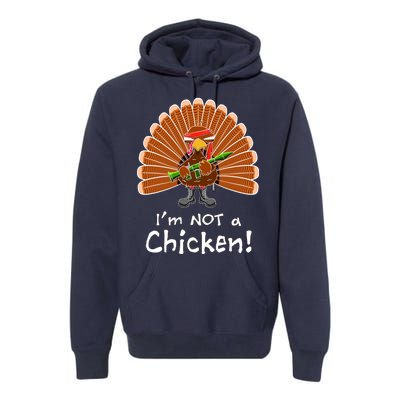 I'm No Chicken Turkey Holiday Premium Hoodie