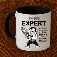 I'm No Expert Funny Video Mug