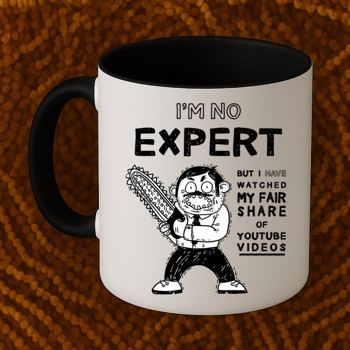 I'm No Expert Funny Video Mug