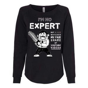 I'm No Expert Funny Video Womens California Wash Sweatshirt