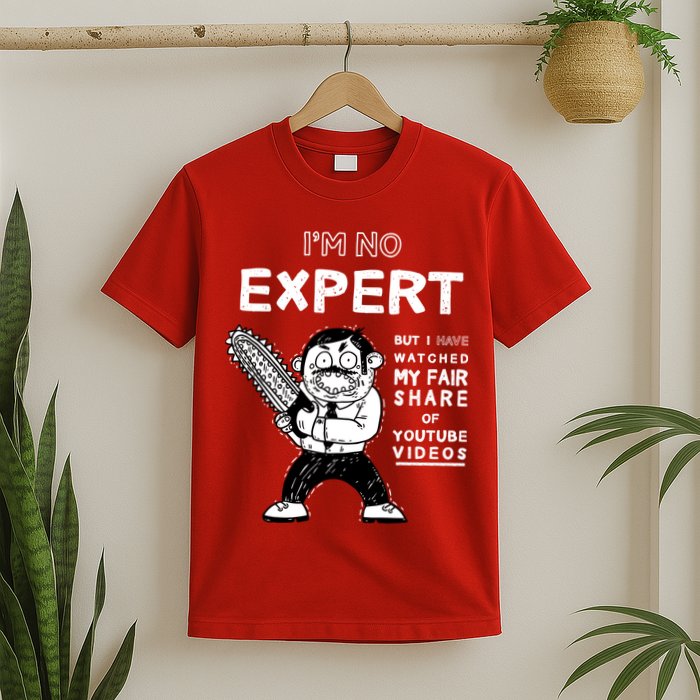 I'm No Expert Funny Video T-Shirt