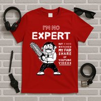 I'm No Expert Funny Video T-Shirt