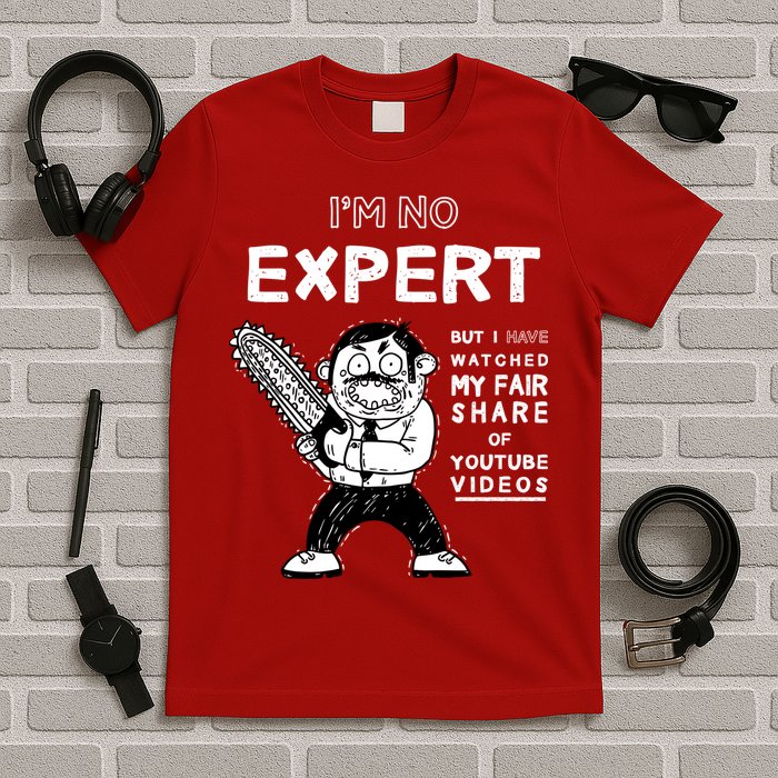 I'm No Expert Funny Video T-Shirt