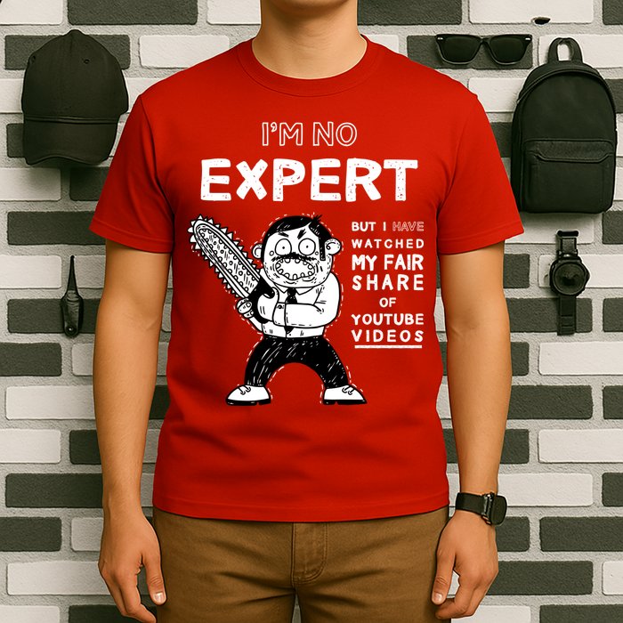 I'm No Expert Funny Video T-Shirt