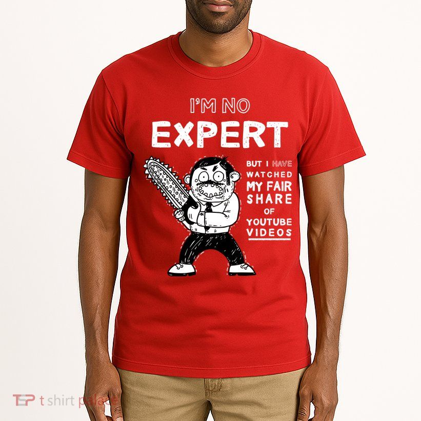 I'm No Expert Funny Video Tall T-Shirt