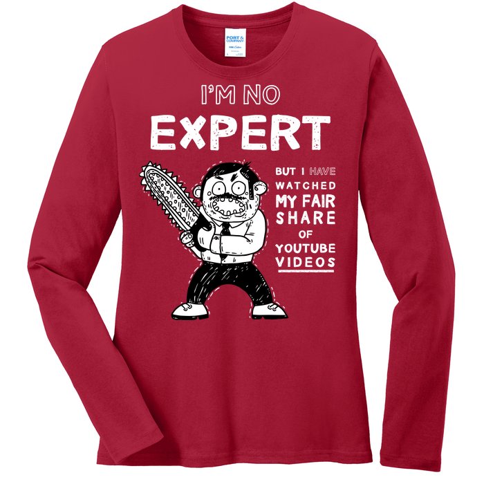 I'm No Expert Funny Video Ladies Long Sleeve Shirt