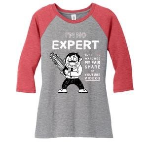 I'm No Expert Funny Video Women's Tri-Blend 3/4-Sleeve Raglan Shirt