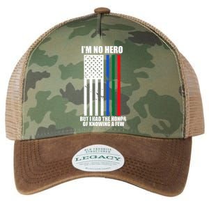 I'm No Hero Bu I Had The Honor Of Knowing A Few Legacy Tie Dye Trucker Hat