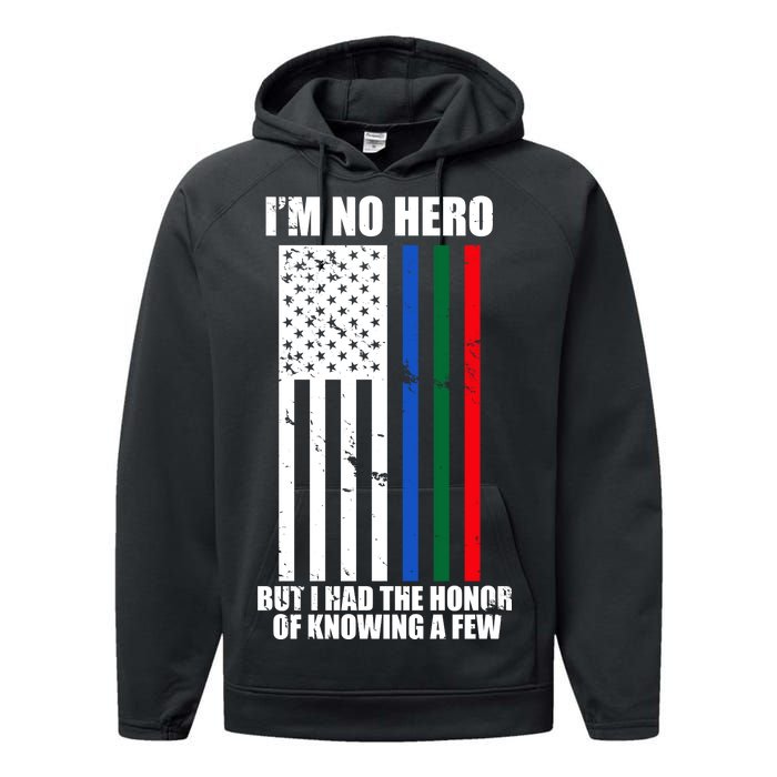 I'm No Hero Bu I Had The Honor Of Knowing A Few Performance Fleece Hoodie