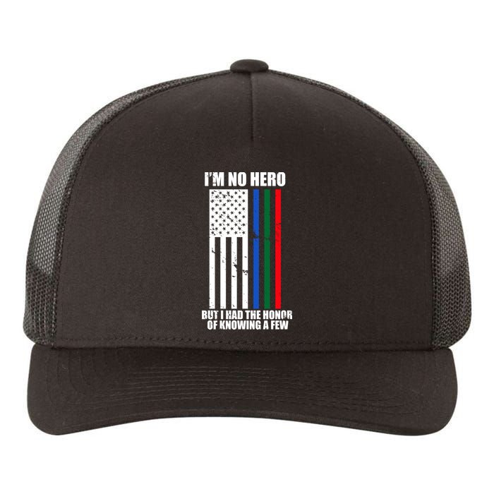 I'm No Hero Bu I Had The Honor Of Knowing A Few Yupoong Adult 5-Panel Trucker Hat