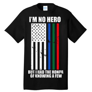 I'm No Hero Bu I Had The Honor Of Knowing A Few Tall T-Shirt