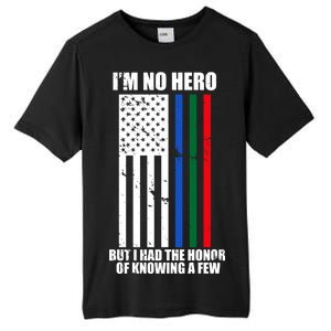 I'm No Hero Bu I Had The Honor Of Knowing A Few Tall Fusion ChromaSoft Performance T-Shirt