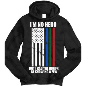 I'm No Hero Bu I Had The Honor Of Knowing A Few Tie Dye Hoodie