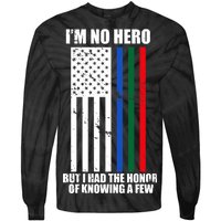 I'm No Hero Bu I Had The Honor Of Knowing A Few Tie-Dye Long Sleeve Shirt