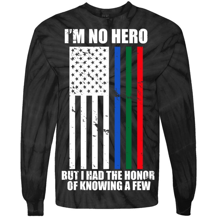 I'm No Hero Bu I Had The Honor Of Knowing A Few Tie-Dye Long Sleeve Shirt