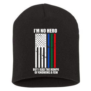 I'm No Hero Bu I Had The Honor Of Knowing A Few Short Acrylic Beanie