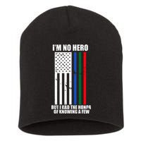 I'm No Hero Bu I Had The Honor Of Knowing A Few Short Acrylic Beanie