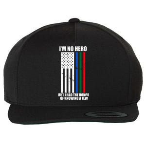 I'm No Hero Bu I Had The Honor Of Knowing A Few Wool Snapback Cap