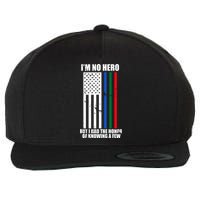 I'm No Hero Bu I Had The Honor Of Knowing A Few Wool Snapback Cap