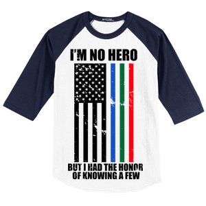 I'm No Hero Bu I Had The Honor Of Knowing A Few Baseball Sleeve Shirt