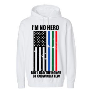 I'm No Hero Bu I Had The Honor Of Knowing A Few Garment-Dyed Fleece Hoodie