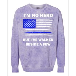 I'm No Hero But I've Walked Beside A Few Colorblast Crewneck Sweatshirt