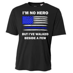 I'm No Hero But I've Walked Beside A Few Cooling Performance Crew T-Shirt