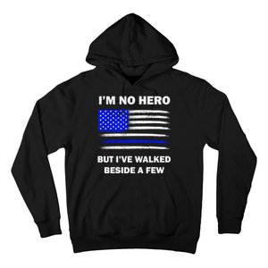 I'm No Hero But I've Walked Beside A Few Hoodie