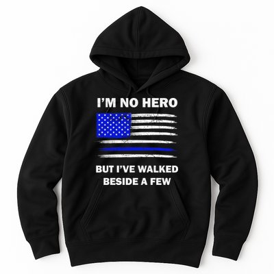 I'm No Hero But I've Walked Beside A Few Hoodie