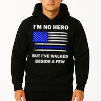 I'm No Hero But I've Walked Beside A Few Hoodie