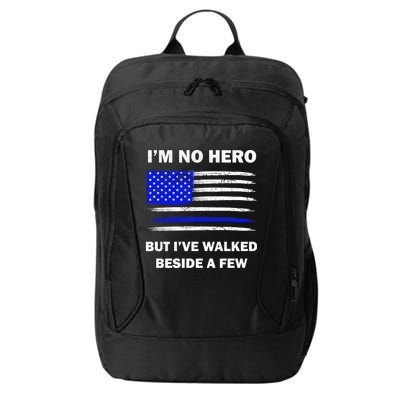 I'm No Hero But I've Walked Beside A Few City Backpack