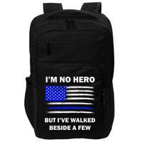 I'm No Hero But I've Walked Beside A Few Impact Tech Backpack