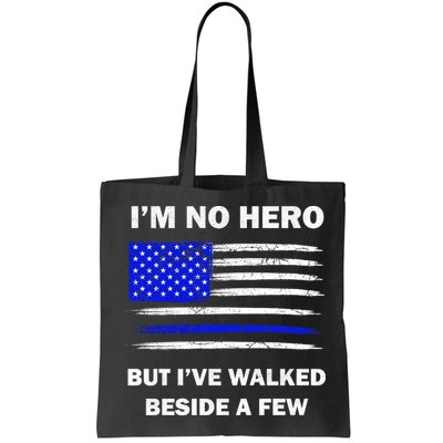 I'm No Hero But I've Walked Beside A Few Bag
