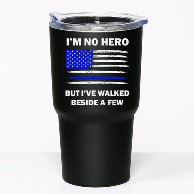 I'm No Hero But I've Walked Beside A Few Tumbler