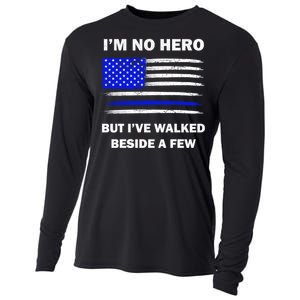 I'm No Hero But I've Walked Beside A Few Cooling Performance Long Sleeve Crew