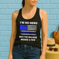 I'm No Hero But I've Walked Beside A Few Womens Tank Top