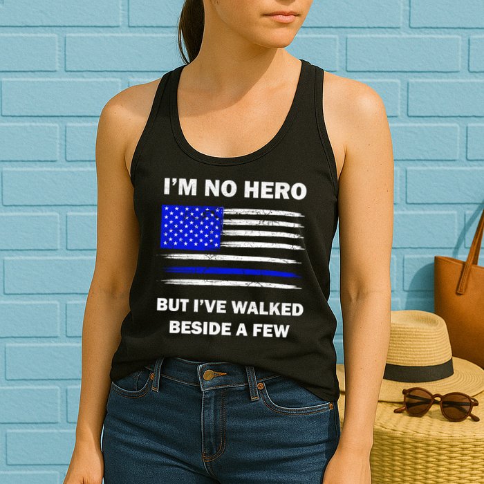 I'm No Hero But I've Walked Beside A Few Womens Tank Top