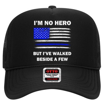 I'm No Hero But I've Walked Beside A Few Trucker Hat