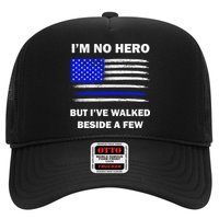 I'm No Hero But I've Walked Beside A Few Trucker Hat