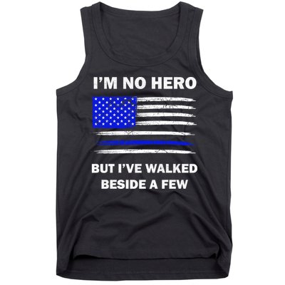 I'm No Hero But I've Walked Beside A Few Tank Top