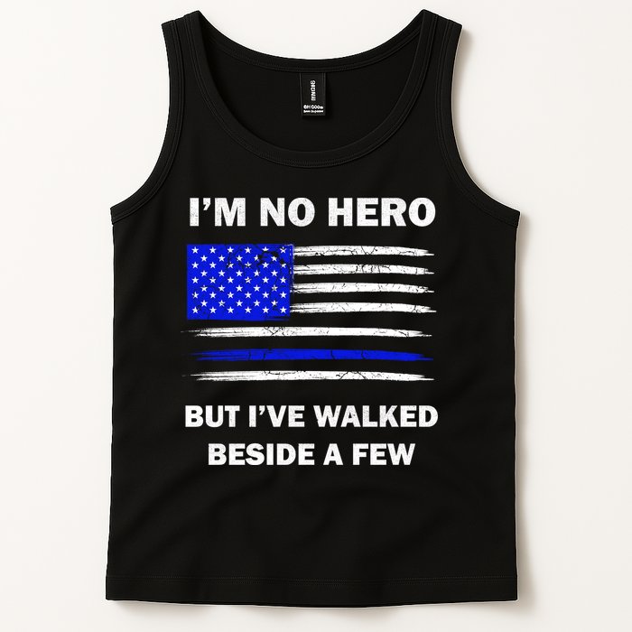 I'm No Hero But I've Walked Beside A Few Tank Top
