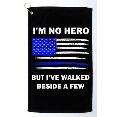 I'm No Hero But I've Walked Beside A Few Golf Towel
