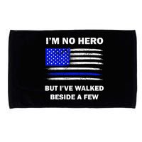 I'm No Hero But I've Walked Beside A Few Microfiber Hand Towel