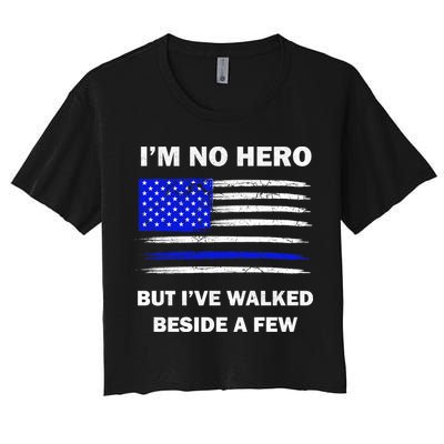 I'm No Hero But I've Walked Beside A Few Crop Top