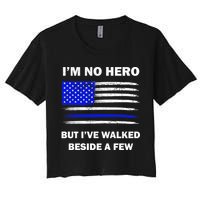 I'm No Hero But I've Walked Beside A Few Crop Top