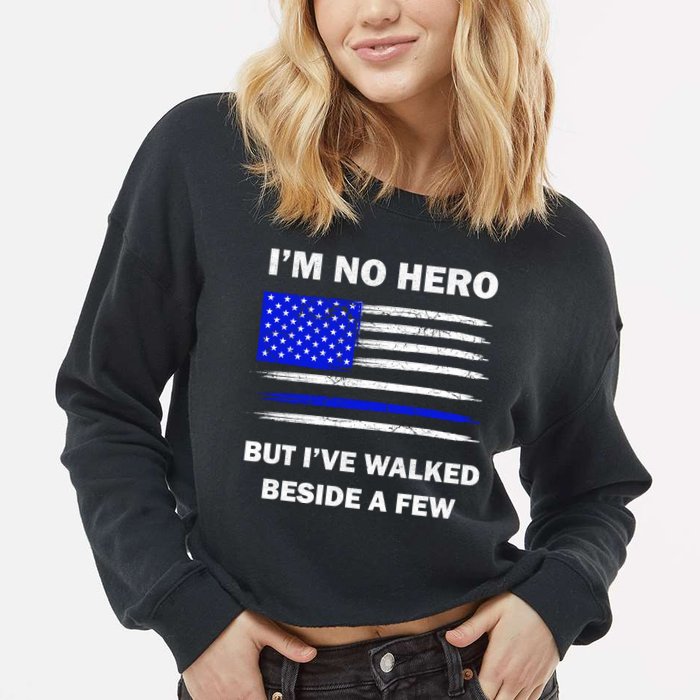 I'm No Hero But I've Walked Beside A Few Cropped Pullover Crew