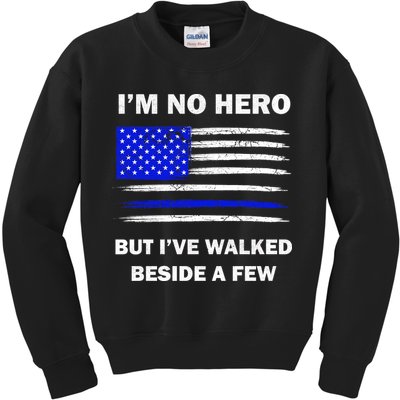 I'm No Hero But I've Walked Beside A Few Kids Sweatshirt