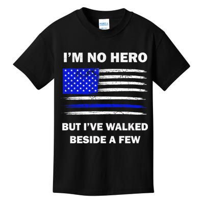 I'm No Hero But I've Walked Beside A Few Kids T-Shirt
