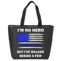 I'm No Hero But I've Walked Beside A Few Zip Tote Bag